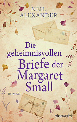 Kartonierter Einband Die geheimnisvollen Briefe der Margaret Small von Neil Alexander