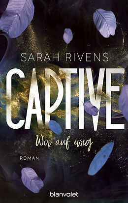 Kartonierter Einband Captive - Wir auf ewig von Sarah Rivens