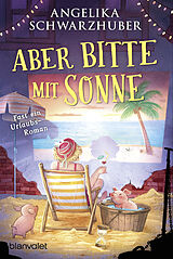 Kartonierter Einband Aber bitte mit Sonne von Angelika Schwarzhuber