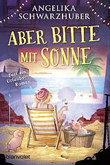 Kartonierter Einband Aber bitte mit Sonne von Angelika Schwarzhuber