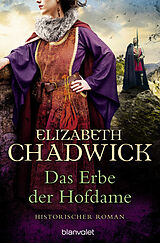 Kartonierter Einband Das Erbe der Hofdame von Elizabeth Chadwick