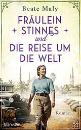 Kartonierter Einband Fräulein Stinnes und die Reise um die Welt von Beate Maly