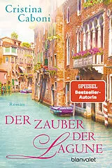 Kartonierter Einband (Kt) Der Zauber der Lagune von Cristina Caboni