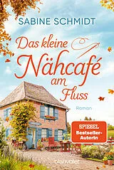 Kartonierter Einband Das kleine Nähcafé am Fluss von Sabine Schmidt