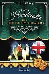 Kartonierter Einband Lady Hardcastle und der Tod im Theater von T E Kinsey