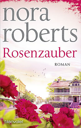 Kartonierter Einband Rosenzauber von Nora Roberts