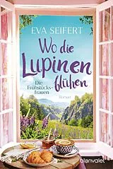 Kartonierter Einband Wo die Lupinen blühen von Eva Seifert