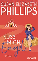 Kartonierter Einband Küss mich, Engel von Susan Elizabeth Phillips