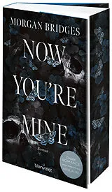 Kartonierter Einband Now You're Mine von Morgan Bridges