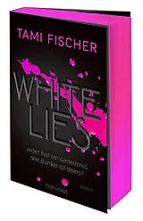 Kartonierter Einband White Lies - Jeder hat ein Geheimnis. Wie dunkel ist deins? von Tami Fischer