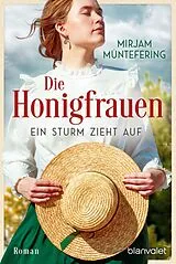 Kartonierter Einband Die Honigfrauen - Ein Sturm zieht auf von Mirjam Müntefering