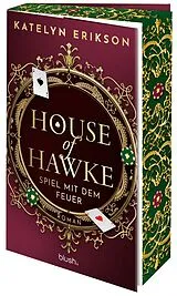 Kartonierter Einband House of Hawke - Spiel mit dem Feuer von Katelyn Erikson