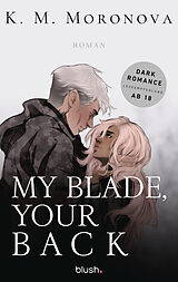Kartonierter Einband My Blade, Your Back von K M Moronova