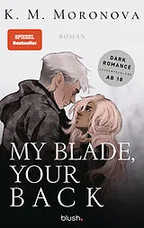 Kartonierter Einband My Blade, Your Back von K M Moronova