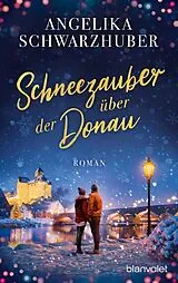 Kartonierter Einband Schneezauber über der Donau von Angelika Schwarzhuber