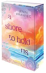 Kartonierter Einband (Kt) A Shore to Hold Us von Jenni Krawiec