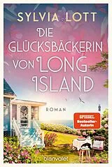 Kartonierter Einband Die Glücksbäckerin von Long Island von Sylvia Lott