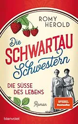 Kartonierter Einband Die Schwartau-Schwestern - Die Süße des Lebens von Romy Herold