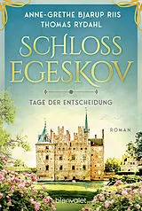 Kartonierter Einband Schloss Egeskov - Tage der Entscheidung von Anne-Grethe Bjarup Riis, Thomas Rydahl