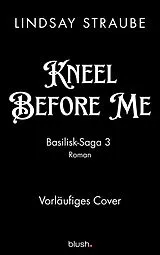 Kartonierter Einband Kneel Before Me von Lindsay Straube
