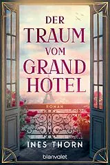 Kartonierter Einband Der Traum vom Grand Hotel von Ines Thorn