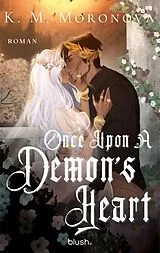 Kartonierter Einband Once Upon a Demon's Heart von K M Moronova