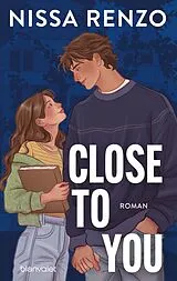 Kartonierter Einband Close to You (Through The Years 1) von Nissa Renzo