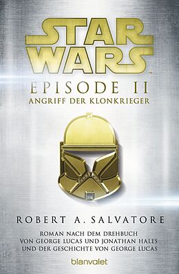Kartonierter Einband Star Wars - Episode II - Angriff der Klonkrieger von R.A. Salvatore