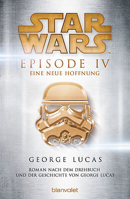 Kartonierter Einband Star Wars - Episode IV - Eine neue Hoffnung von George Lucas