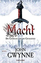 Kartonierter Einband Macht - Die Getreuen und die Gefallenen 1 von John Gwynne