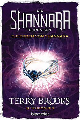 Kartonierter Einband (Kt) Die Shannara-Chroniken: Die Erben von Shannara 3 - Elfenkönigin von Terry Brooks