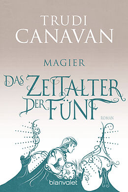 Kartonierter Einband (Kt) Das Zeitalter der Fünf - Magier von Trudi Canavan