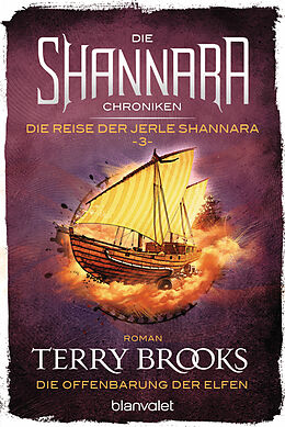 Kartonierter Einband Die Shannara-Chroniken: Die Reise der Jerle Shannara 3 - Die Offenbarung der Elfen von Terry Brooks