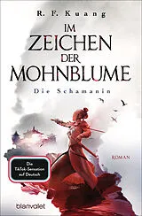 Kartonierter Einband Im Zeichen der Mohnblume - Die Schamanin von R.F. Kuang