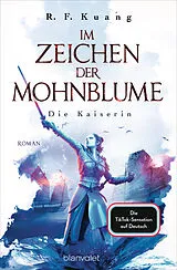 Kartonierter Einband Im Zeichen der Mohnblume - Die Kaiserin von R.F. Kuang