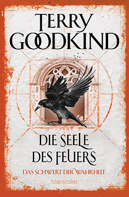 Kartonierter Einband Die Seele des Feuers - Das Schwert der Wahrheit von Terry Goodkind