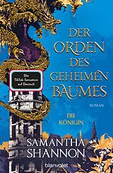 Kartonierter Einband Der Orden des geheimen Baumes - Die Königin von Samantha Shannon