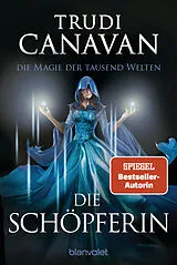 Kartonierter Einband Die Magie der tausend Welten - Die Schöpferin von Trudi Canavan