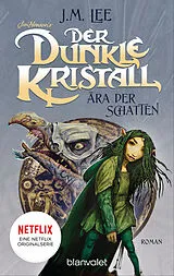 Kartonierter Einband Der dunkle Kristall - Ära der Schatten von J.M. Lee
