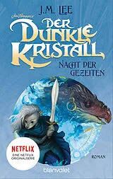 Kartonierter Einband Der dunkle Kristall - Nacht der Gezeiten von J.M. Lee
