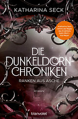 Kartonierter Einband Die Dunkeldorn-Chroniken - Ranken aus Asche von Katharina Seck