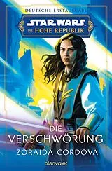Kartonierter Einband Star Wars Die Hohe Republik - Die Verschwörung von Zoraida Córdova