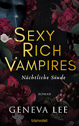 Kartonierter Einband Sexy Rich Vampires - Nächtliche Sünde von Geneva Lee