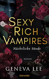 Kartonierter Einband Sexy Rich Vampires - Nächtliche Sünde von Geneva Lee