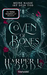 Kartonierter Einband (Kt) Coven of Bones - Meine Magie ist dein Tod von Harper L. Woods