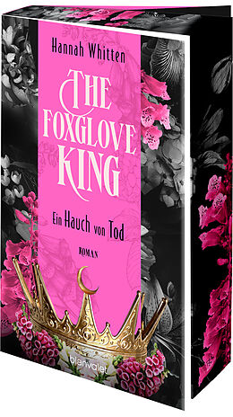 Kartonierter Einband The Foxglove King - Ein Hauch von Tod von Hannah Whitten