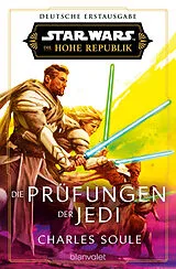 Kartonierter Einband Star Wars Die Hohe Republik - Die Prüfungen der Jedi von Charles Soule
