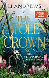 Kartonierter Einband The Stolen Crown - Die Versuchung des Meeres von LJ Andrews