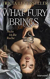 Kartonierter Einband What Fury Brings - Mein ist die Rache von Tricia Levenseller