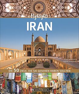 Fester Einband Highlights Iran von Priska Seisenbacher, Andreas Schörghuber